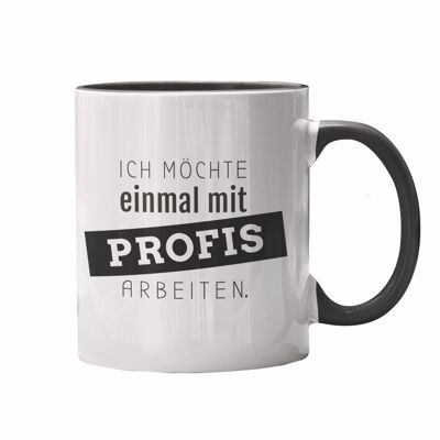 Mit Profis arbeiten Tasse