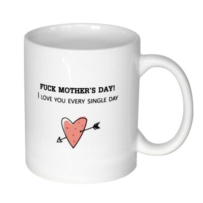 Fuck Mother's Day Tasse