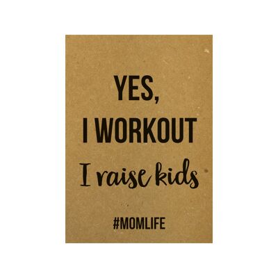 Postcard Yes I workout. I raise kids #momlife
