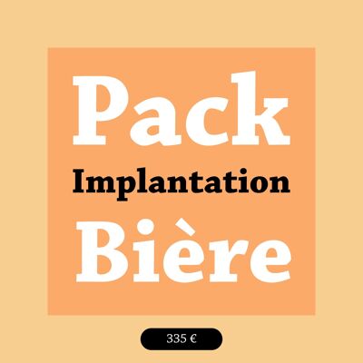PACK IMPLANTATION - Bière (1 Carton de chacune de nos références)
