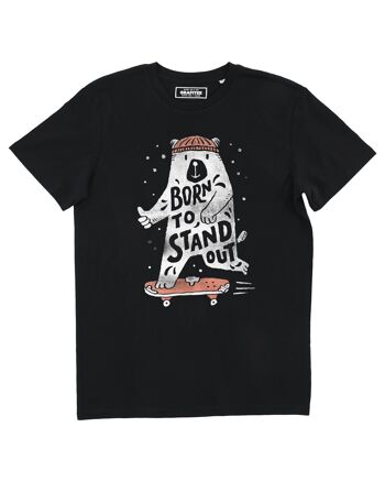 T-shirt Born To Stand Out - Tee shirt graphique skateboard 1