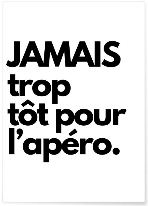 Affiche "Jamais trop tôt pour l'apéro." - humour