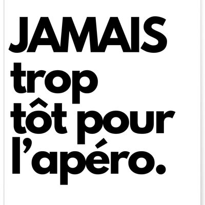 Affiche "Jamais trop tôt pour l'apéro." - humour