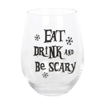 Mangia, bevi e sii spaventoso Bicchiere senza stelo