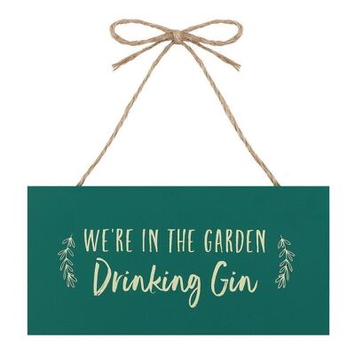 We're in the Garden Drinking Gin Hängendes Gartenschild
