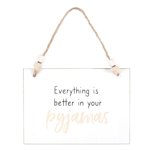 Better In Your Pyjamas Hanging Sign
