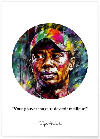 Affiche Tiger Woods : "Vous pouvez toujours devenir meilleur !" 1