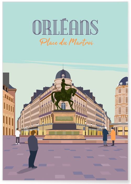 Affiche illustration de la ville d'Orléans - Place du Martroi