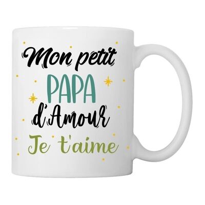 Mug "Mon petit Papa d'amour, Je t'aime"