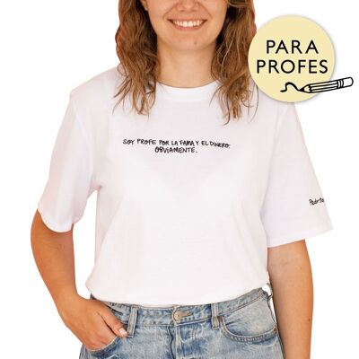 Camiseta Bordada - Soy profe por la fama y el dinero