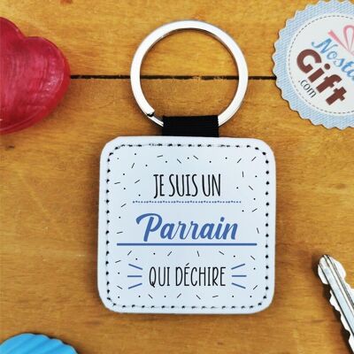 Porte clé "Je suis un parrain qui déchire" - Cadeau Parrain