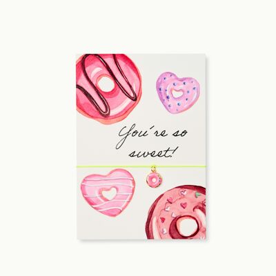 Bracelet card: You´re so sweet donut