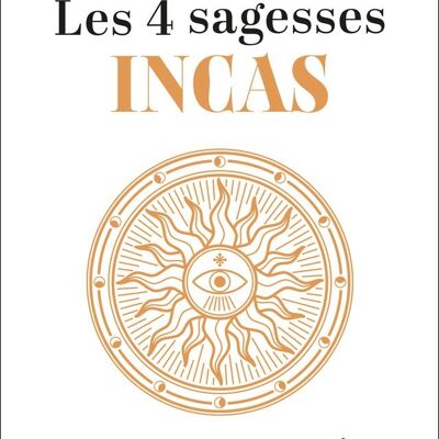 The 4 Inca wisdoms