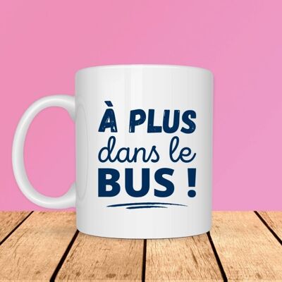 Mug - A plus dans le bus