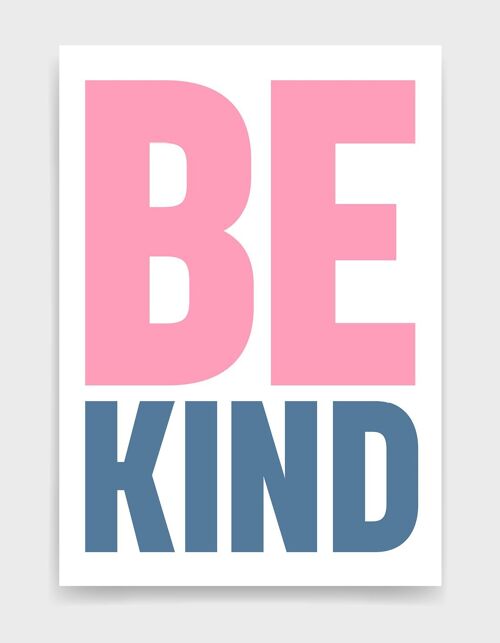 Be Kind - A3