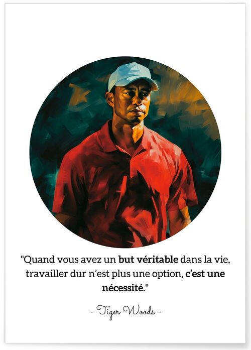 Affiche Tiger Woods : "Quand vous avez un but..."