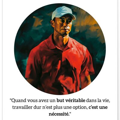 Poster Tiger Woods: "Quando hai un obiettivo..."