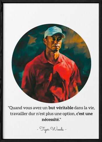 Affiche Tiger Woods : "Quand vous avez un but..." 3
