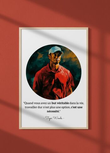 Affiche Tiger Woods : "Quand vous avez un but..." 5