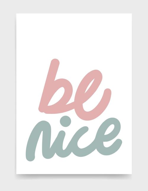 Be nice - A4