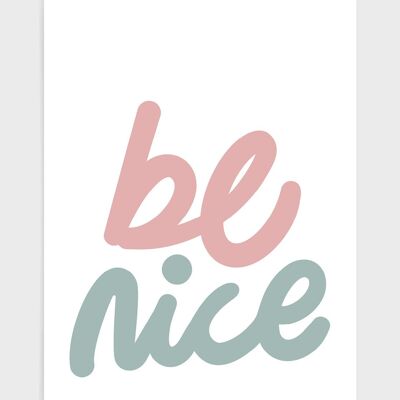 Be nice - A4