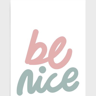 Be nice - A3