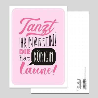 Postkarte mit Spruch "Tanzt Ihr Narren! Die Königin hat Laune!"