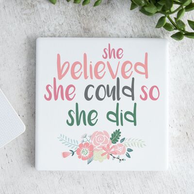 Ceramic Coaster She Believed She Could