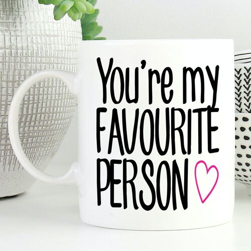 Ceramic Mug You're My Favourite Person