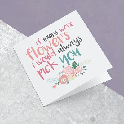 Greeting Card If Mums Were Flowers