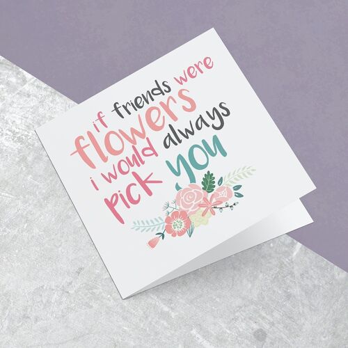 Greeting Card If Friends Were Flowers