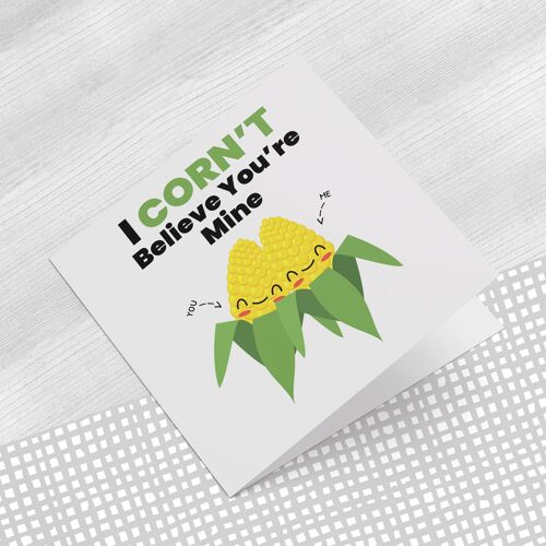Greeting Card Corn't Believe You're Mine