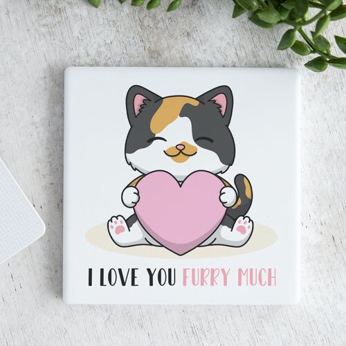 Ceramic Coaster Love You Furry Much