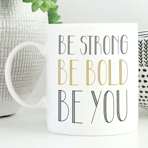 Ceramic Mug Strong Bold You