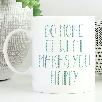 Keramiktasse: Tun Sie, was Sie glücklich macht