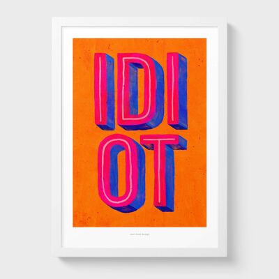 A3 Idiot (orange) | Illustrationskunstdruck