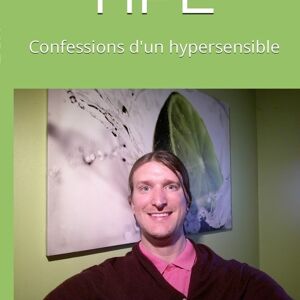 Livre de poche de psychologie évolutionniste : « HPE : confessions d'un hypersensible. » Avec Les éditions D. S.