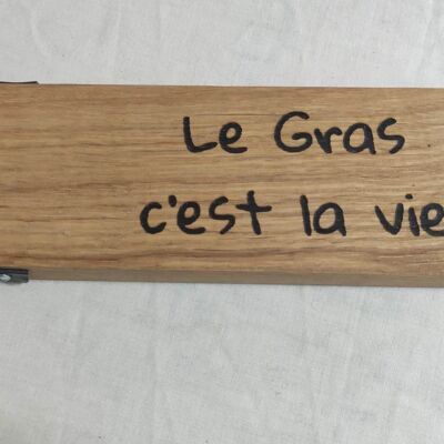 Planchette saucssion "le gras c'est la vie"