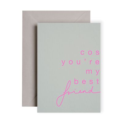 Cos You're My Best Friend Neon Card | Friendship Card
