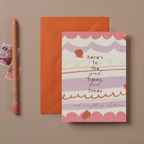 Good times, Bad Times Card | Anniversary Card | Engagement Card | Thinking of You Card | Congratulations Card