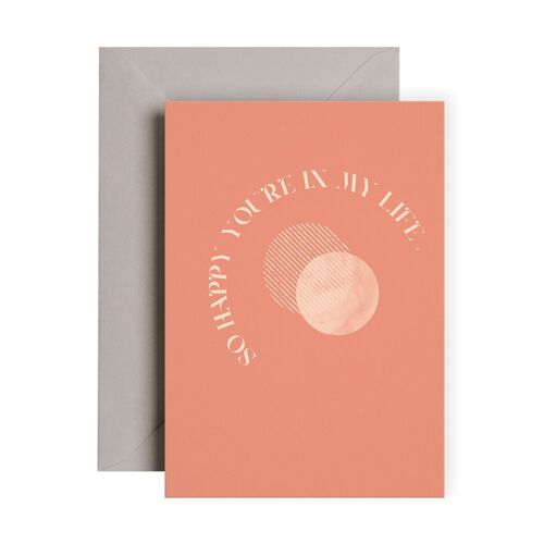 Happy You're in My Life Card | Encouragement Card | Thinking of You Card | Birthday Card | Everyday Card