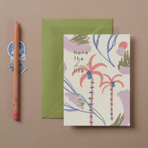 Have The Best Life Palm Tree Card |  Safe Travels Card | New Home Card | Congratulations Card | Travelling Card | Relocation Card