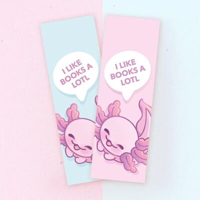 Axolotl Bookmark | I Like Books A Lotl | Pink & Blue Reading Accessories | Sharp and Rounded Corners | miamouz