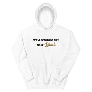 Sweatshirt capuche "Beautiful day to be Black" 2