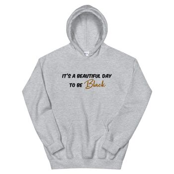 Sweatshirt capuche "Beautiful day to be Black" 3
