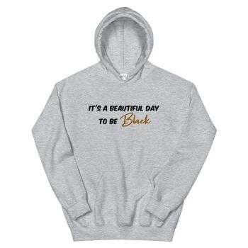 Sweatshirt capuche "Beautiful day to be Black" 6