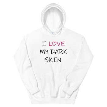 Sweatshirt capuche "I Love My Dark Skin" 3