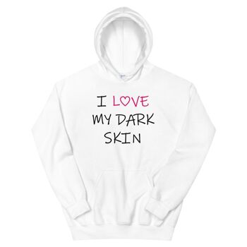 Sweatshirt capuche "I Love My Dark Skin" 10