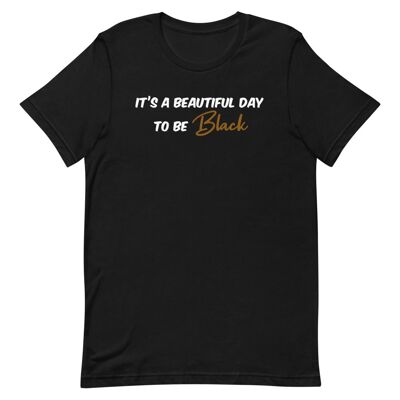 T-Shirt mit der Aufschrift „Schöner Tag, um schwarz zu sein“.