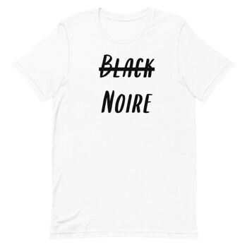 T-Shirt "Noire, pas black" 2